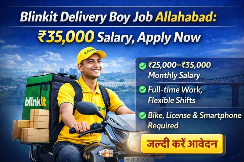 Blinkit Delivery Boy Job Allahabad: ₹35,000 Salary, Apply Now