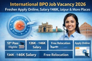 International BPO Job Vacancy 2026 – Fresher Apply Online, Salary ₹46K, Jaipur & More Place