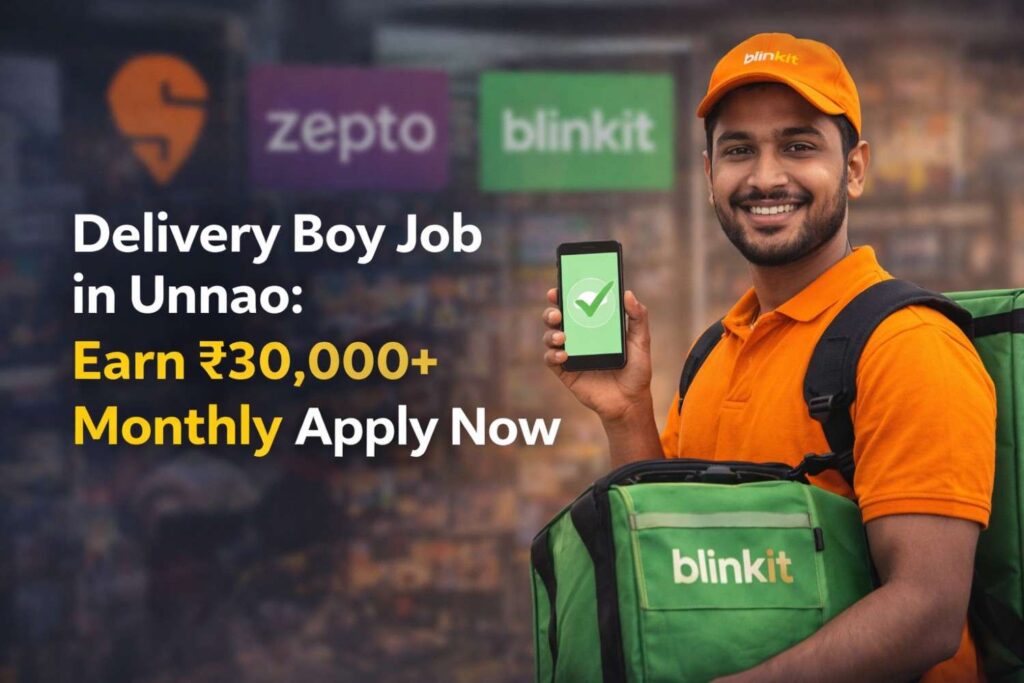 Delivery Boy Job in Unnao: Earn ₹30,000+ Monthly Apply Now